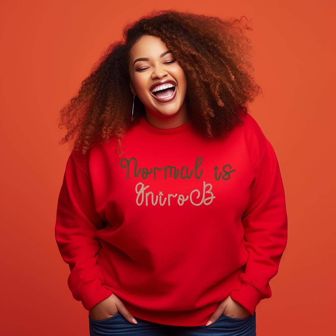 Embroidered Sweatshirt: Normal Is Boring, Unisex Crew Neck
