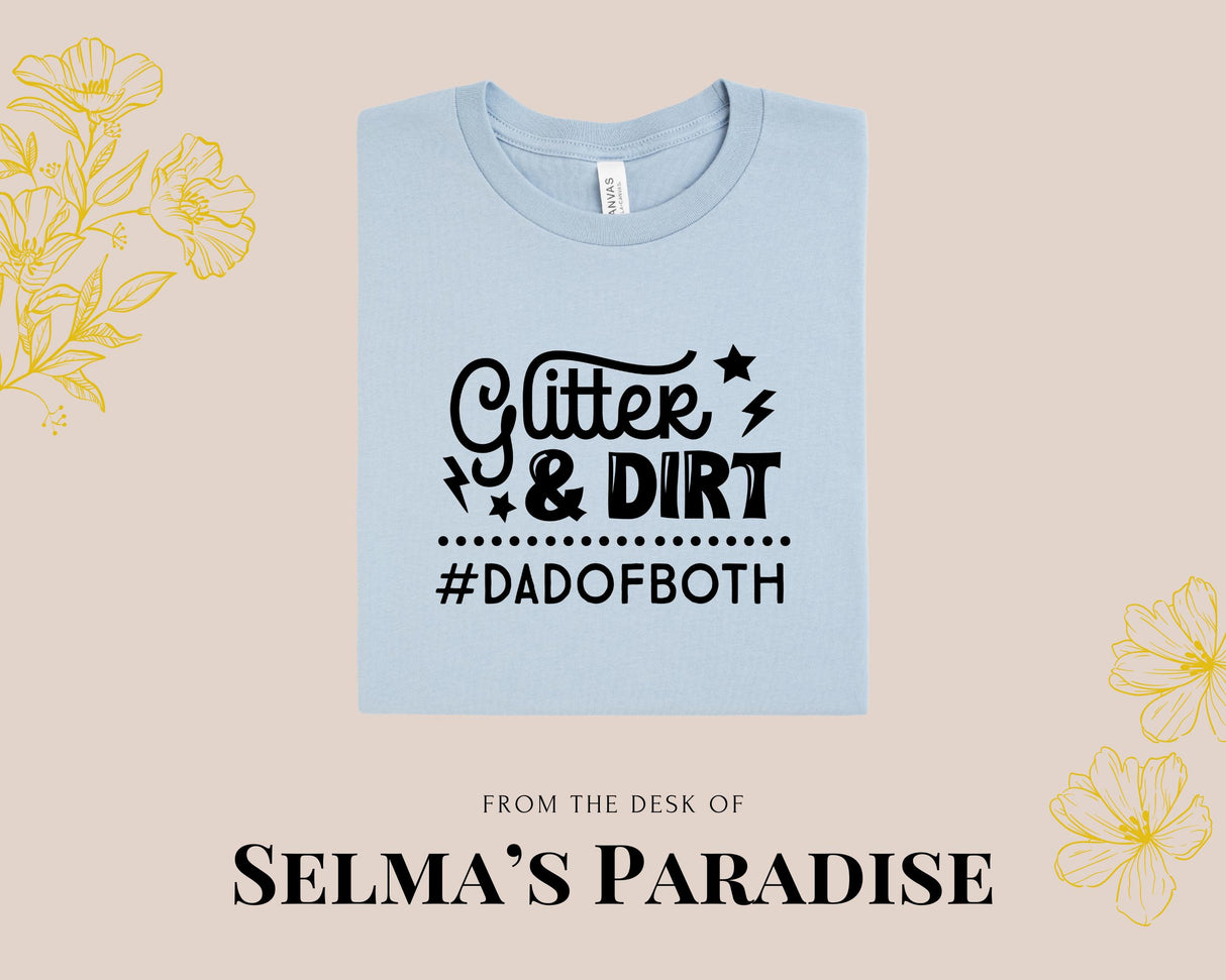 Dad of Both T-Shirt: Glitter & Dirt Design, Personalized Short Sleeve Tee