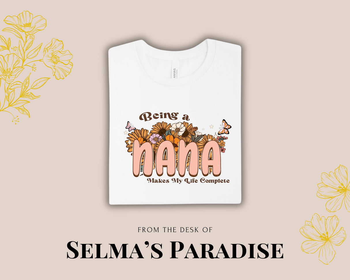 Being a Nana Makes My Life Complete T-Shirt: Floral Graphic, Oversized Fit