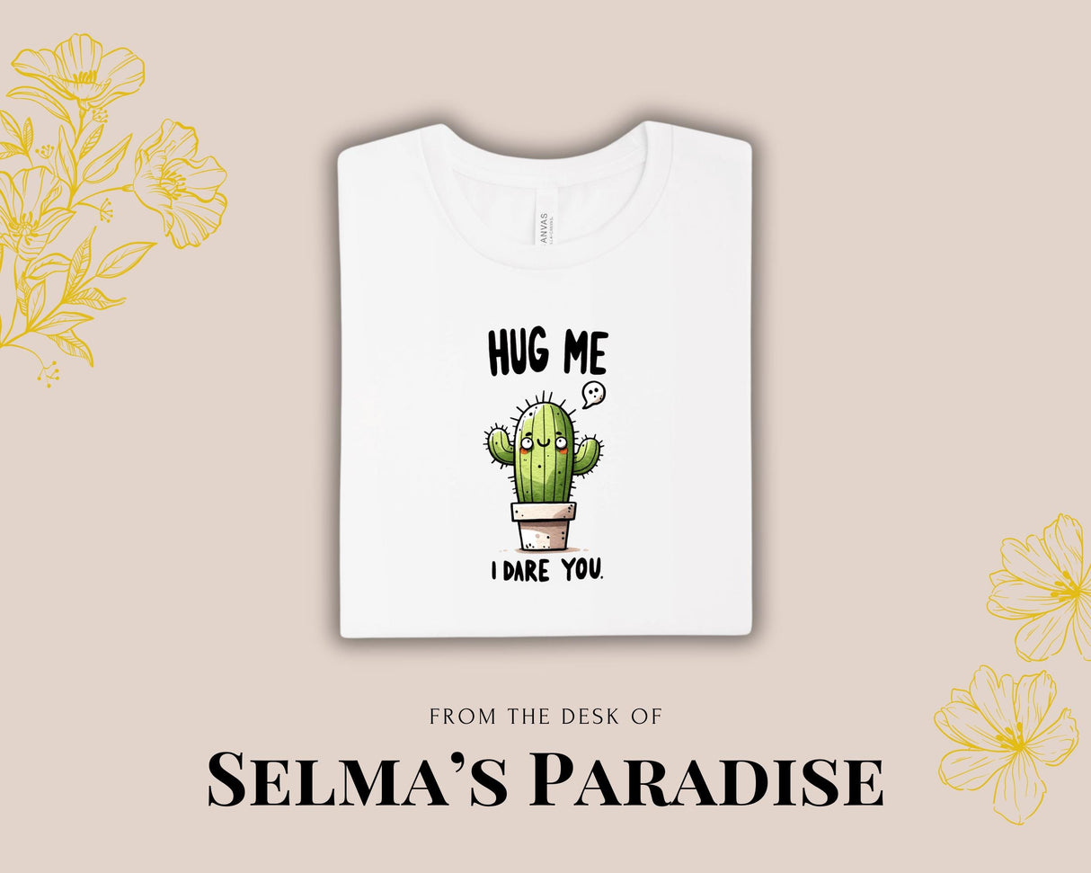Hug Me I Dare You Cactus T-Shirt, Short Sleeve Oversized Unisex Tee, Personalized Stylish Holiday Top