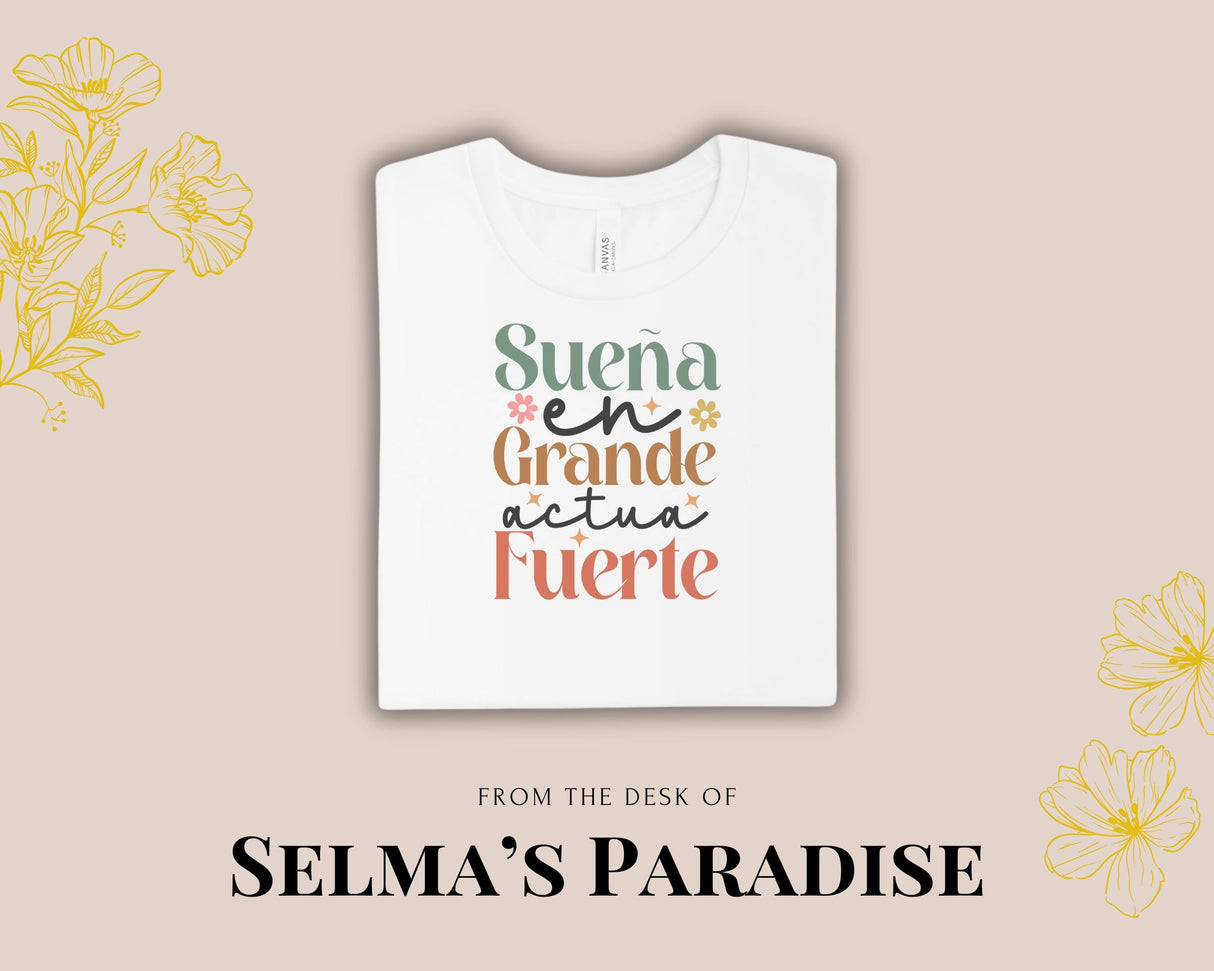 Unisex Spanish T-Shirt Suena En Grande Actua Fuerte – Personalized Custom Latina Tee, Trendy Stylish Short Sleeve Shirt