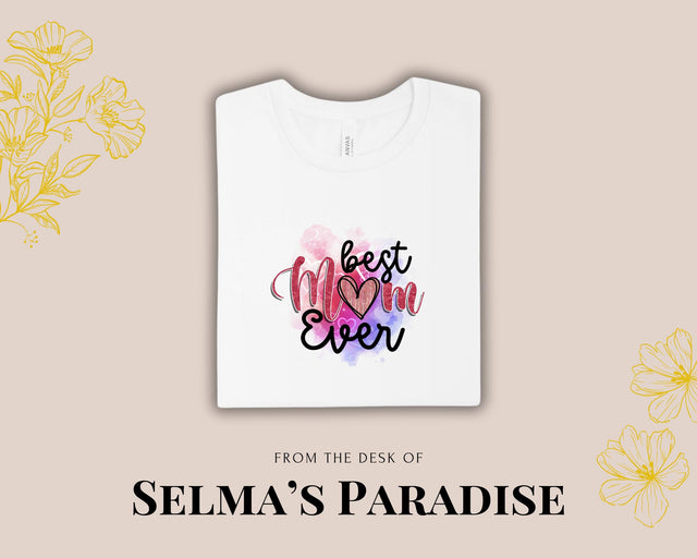 Best Mom Ever, Personalized Shirt, Custom Unisex T-shirst for Mommys, Grandma, Nana, Custom Family Shirt, Mothers Day Gift, Birthday Gift