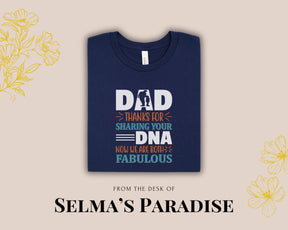 Funny Father's Day T-Shirt: Thanks For Sharing Your DNA Unisex Tee