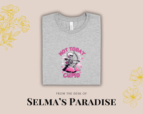 Not Today Cupid Valentine's Day T-Shirt: Sassy Anti-Love Tee