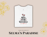 Wine Is My Valentine T-Shirt: Personalized Graphic Tee
