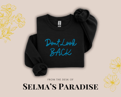 Embroidered 'Don't Look Back' Sweatshirt: Unisex Cozy Pullover