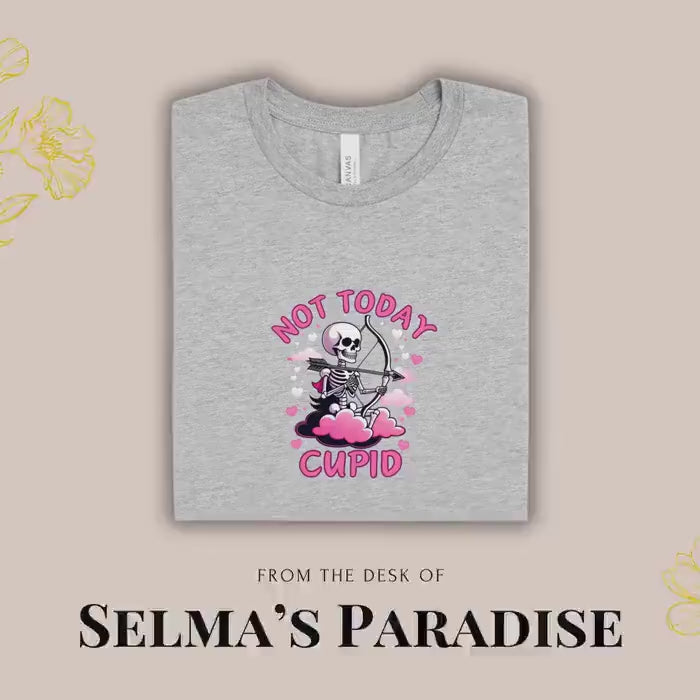 Not Today Cupid Valentine's Day T-Shirt: Sassy Anti-Love Tee