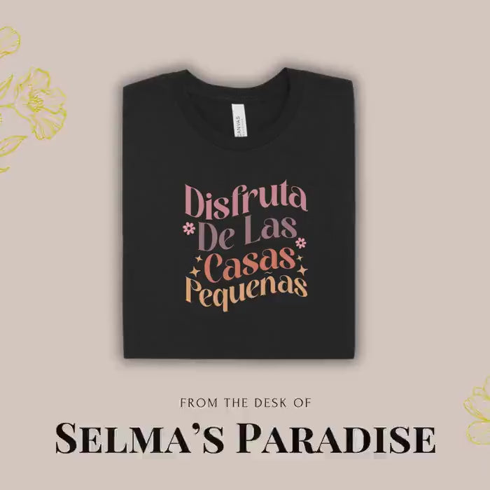 Latina Shirt Spanish Graphic Tee Disfruta De Las Casas Pequenas Inspirational Unisex Personalized T-Shirt