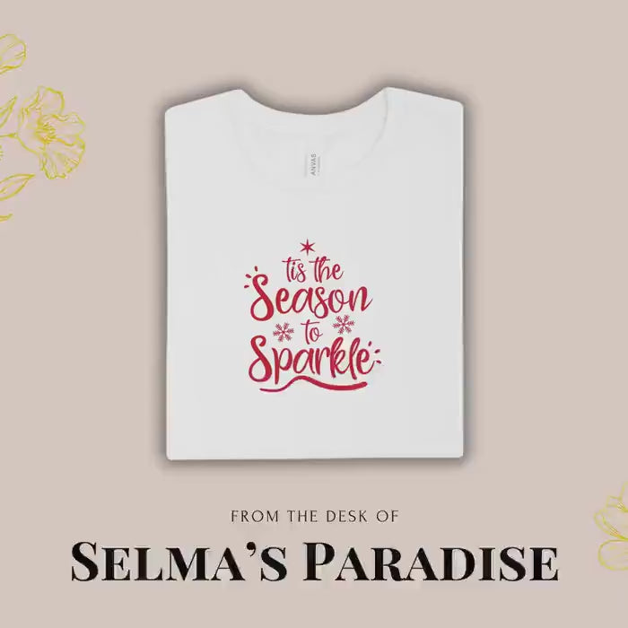 Season to Sparkle Christmas T-Shirt: Unisex Holiday Tee