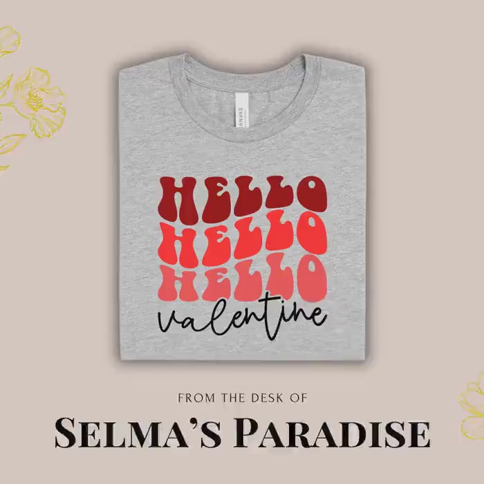 Hello Valentine Custom T-Shirt: Trendy Graphic Unisex Tee
