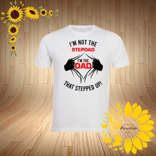 I'm not your step dad T-shirts Design