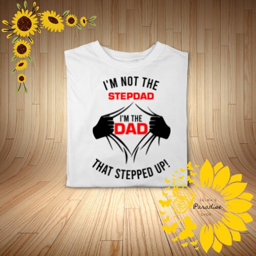 I'm not your step dad T-shirts Design