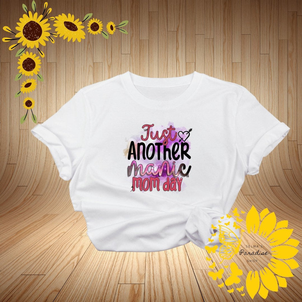 Just another Manic Mom T-Shirt Design