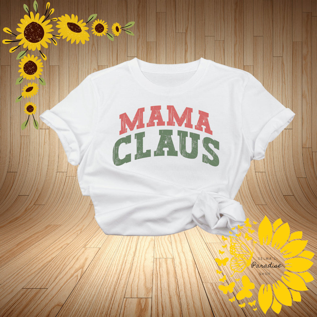 Mama Claus Design T-Shirt, Christmas T-shirt Design, Best Holiday T-shirt, Design, Great Holiday Gift, Holiday Custom T-shirts.